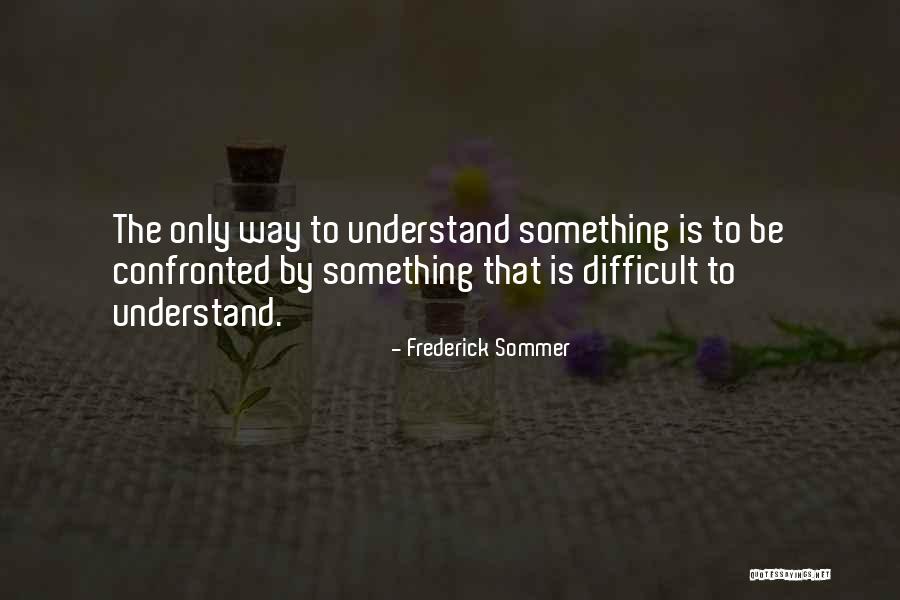 Sommer Quotes By Frederick Sommer Sommer Quotes By Frederick Sommer
