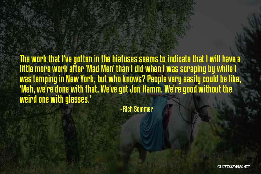 Sommer Quotes By Rich Sommer Sommer Quotes By Rich Sommer