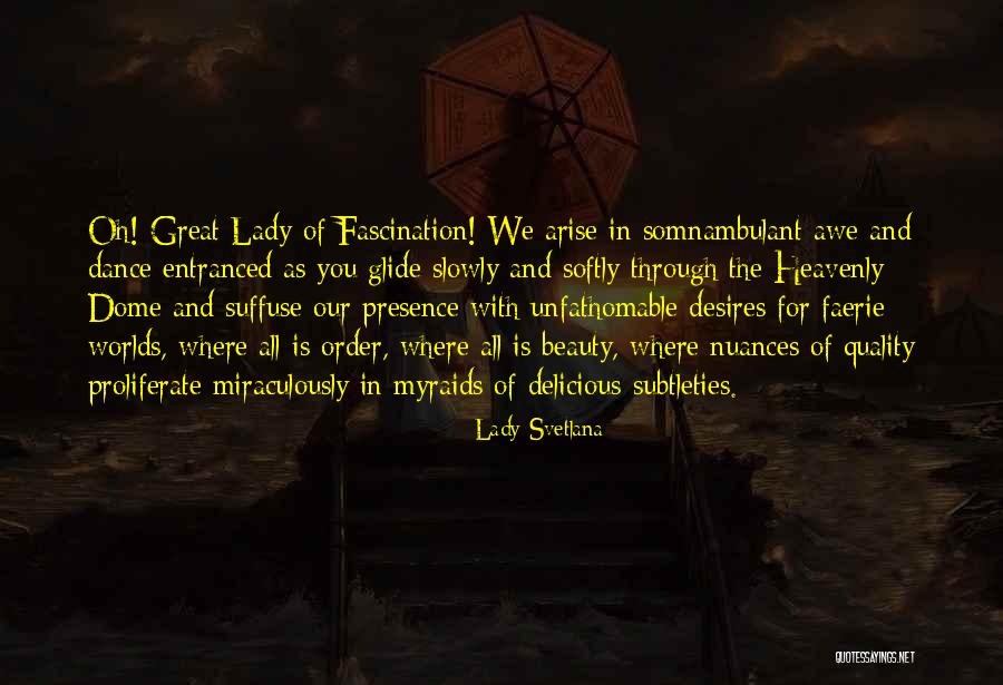 Somnambulant Quotes By Lady Svetlana Somnambulant Quotes By Lady Svetlana