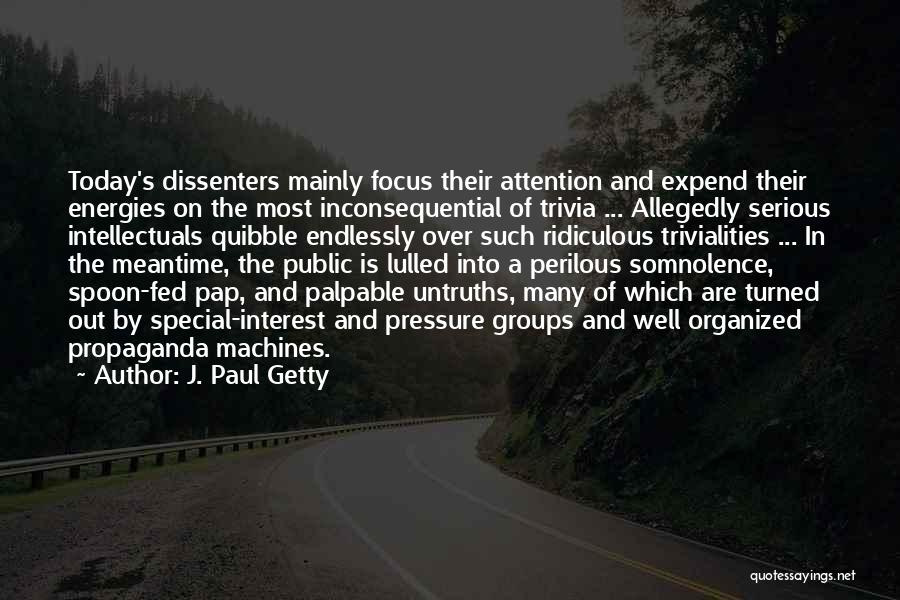 Somnolence Quotes By J. Paul Getty