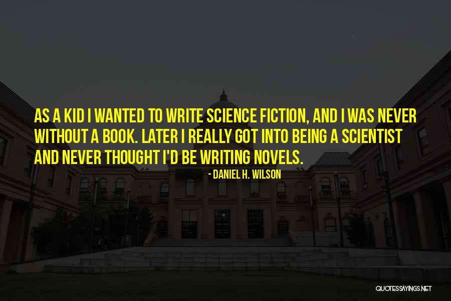 Somnus Lucis Quotes By Daniel H. Wilson Somnus Lucis Quotes By Daniel H. Wilson