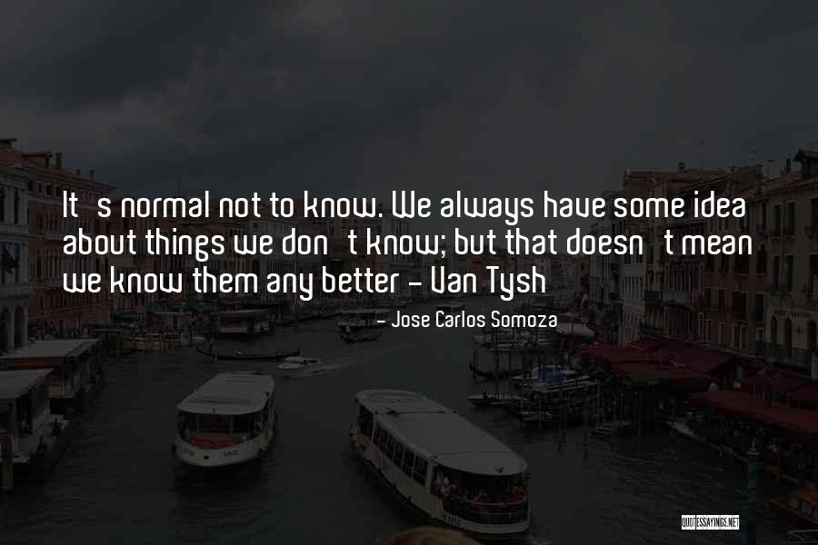 Somoza Quotes By Jose Carlos Somoza