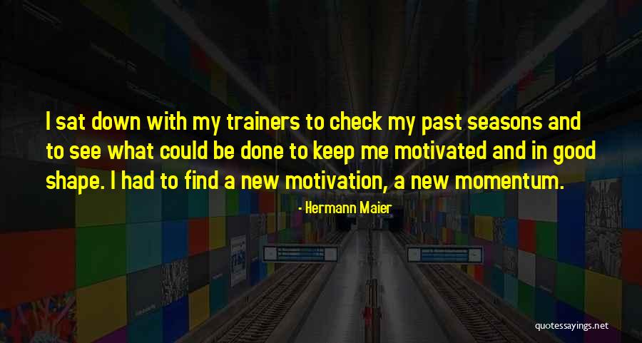Somper International Beverly Hills Quotes By Hermann Maier Somper International Beverly Hills Quotes By Hermann Maier
