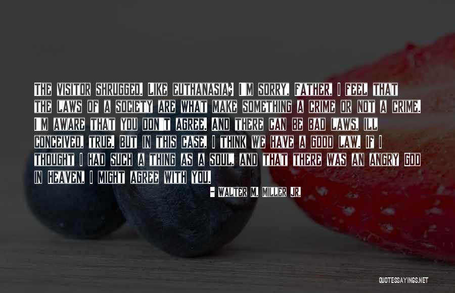 Sompol Kruasri Quotes By Walter M. Miller Jr. Sompol Kruasri Quotes By Walter M. Miller Jr.