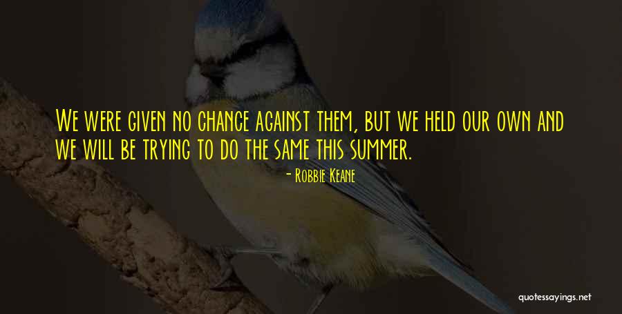 Somwone Quotes By Robbie Keane Somwone Quotes By Robbie Keane