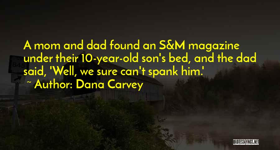 Son And Dad Quotes By Dana Carvey