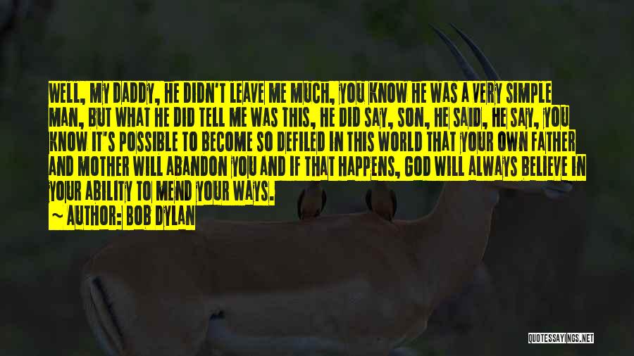 Son And Daddy Quotes By Bob Dylan
