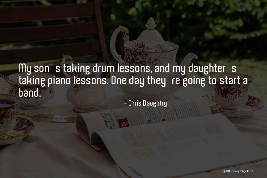 Son And Daughter Day Quotes By Chris Daughtry