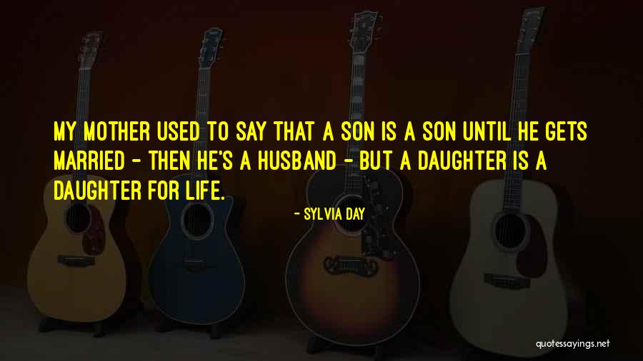 Son And Daughter Day Quotes By Sylvia Day