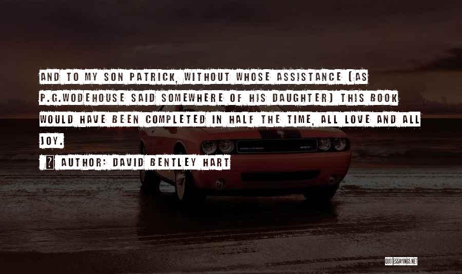 Son And Daughter Love Quotes By David Bentley Hart