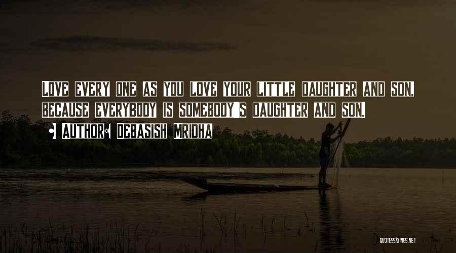 Son And Daughter Love Quotes By Debasish Mridha