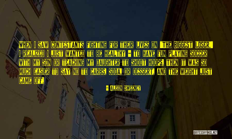 Son And Daughter Quotes By Alison Sweeney Son And Daughter Quotes By Alison Sweeney