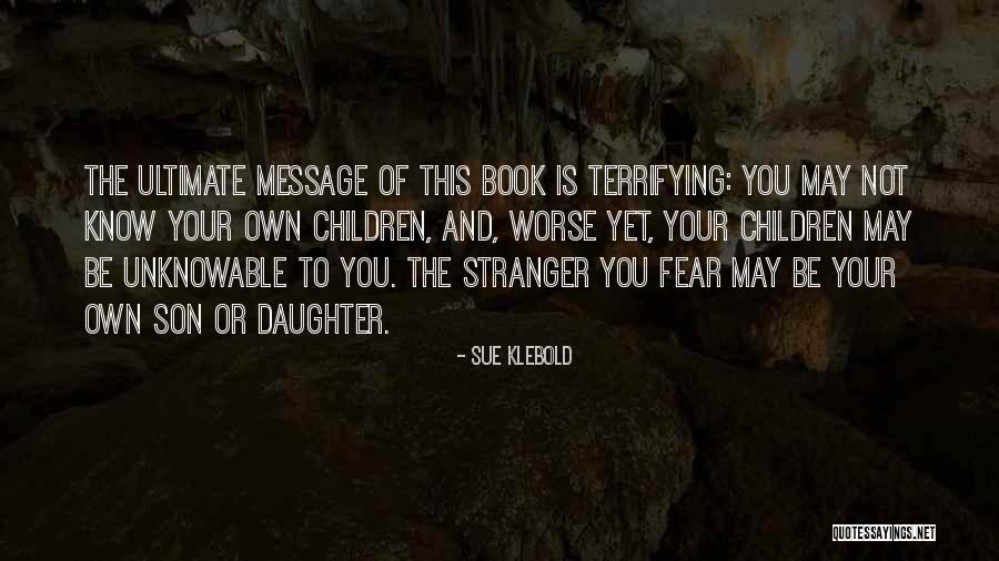 Son And Daughter Quotes By Sue Klebold