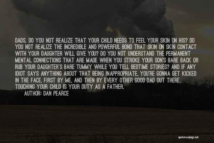 Son And Father Bond Quotes By Dan Pearce