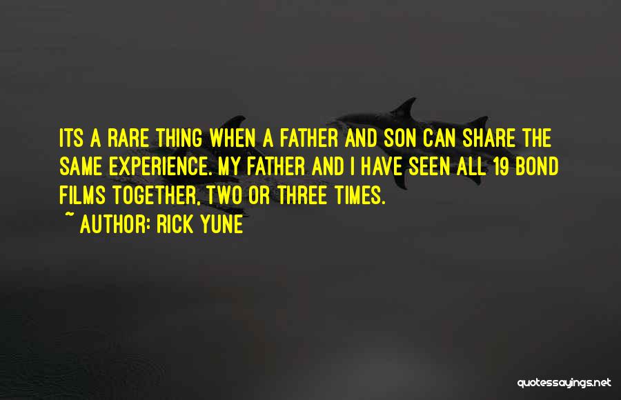 Son And Father Bond Quotes By Rick Yune