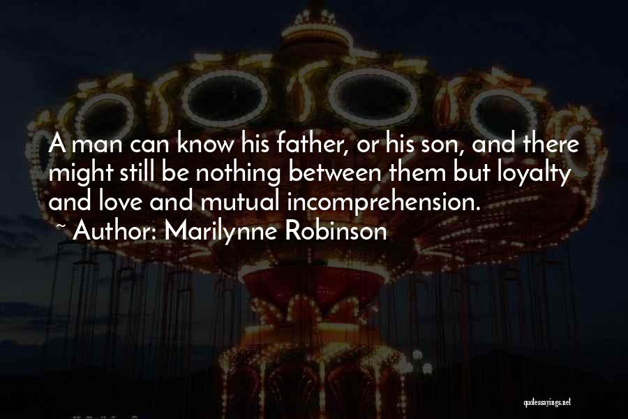 Son And Father Love Quotes By Marilynne Robinson