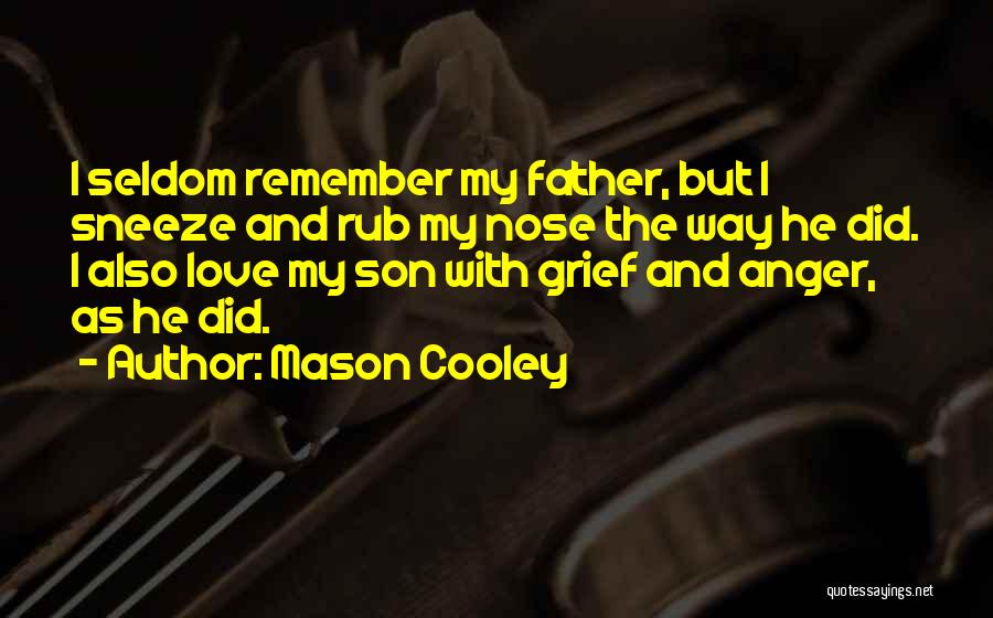 Son And Father Love Quotes By Mason Cooley