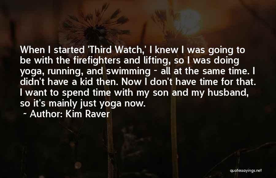 Son And Husband Quotes By Kim Raver