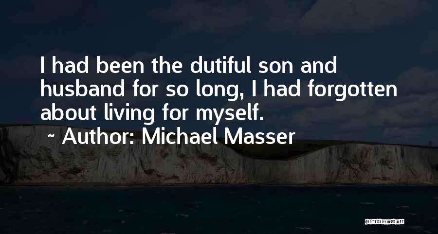 Son And Husband Quotes By Michael Masser