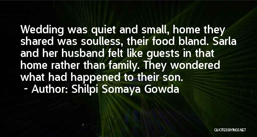 Son And Husband Quotes By Shilpi Somaya Gowda