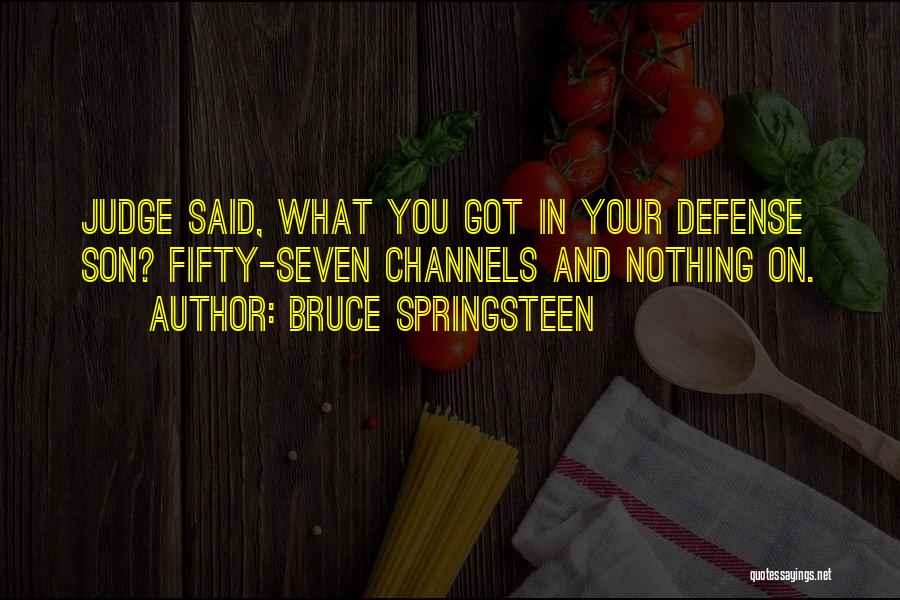 Son And Law Quotes By Bruce Springsteen