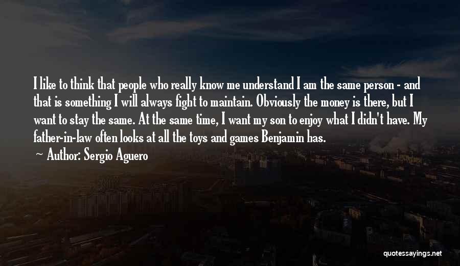 Son And Law Quotes By Sergio Aguero