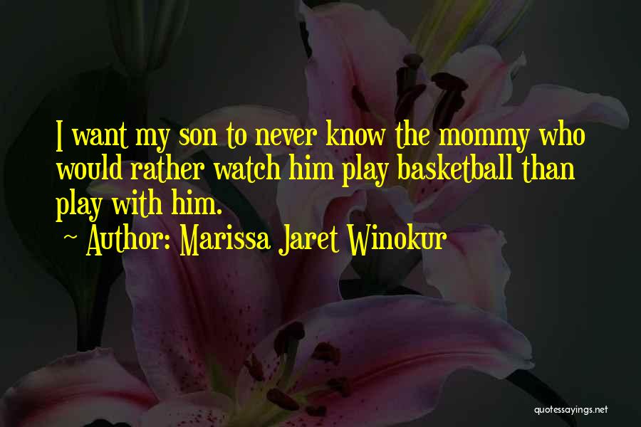 Son And Mommy Quotes By Marissa Jaret Winokur