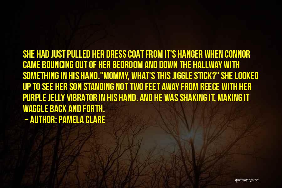 Son And Mommy Quotes By Pamela Clare