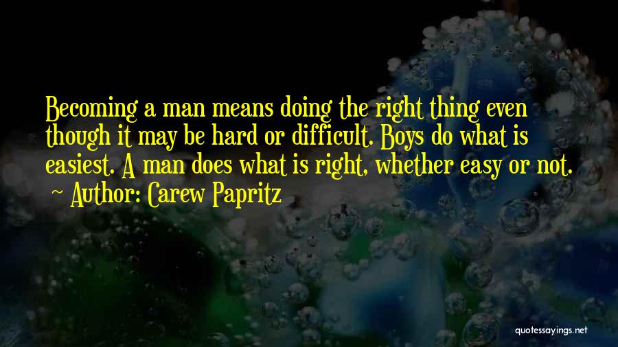 Son Becoming A Man Quotes By Carew Papritz