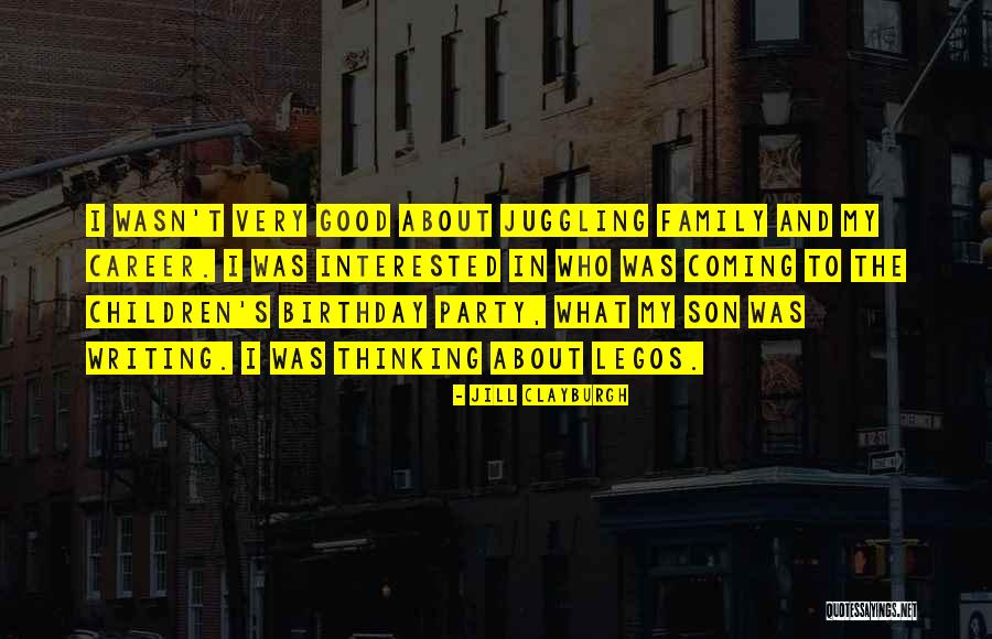 Son Birthday Quotes By Jill Clayburgh