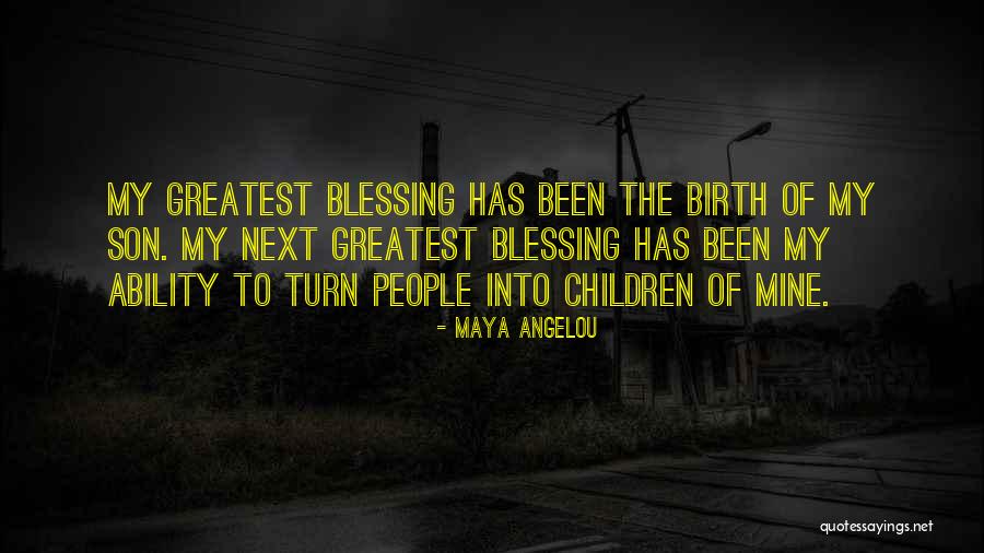 Son Blessing Quotes By Maya Angelou Son Blessing Quotes By Maya Angelou
