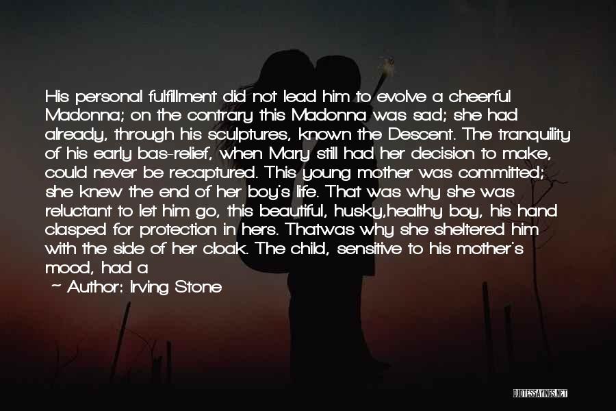 Son From Mother Quotes By Irving Stone