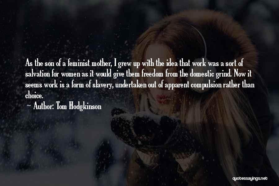 Son From Mother Quotes By Tom Hodgkinson