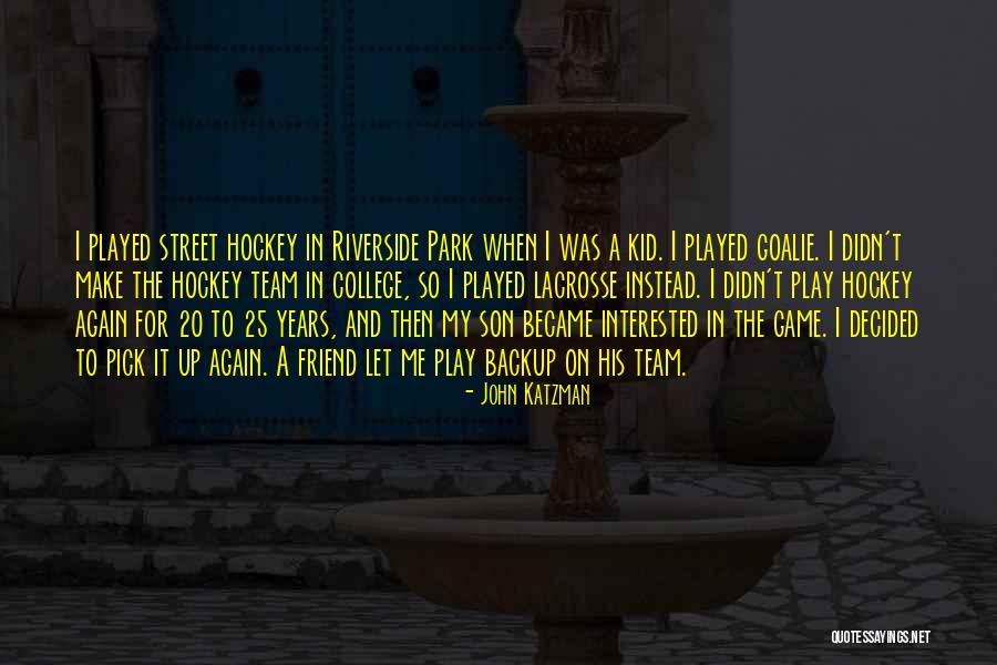 Son Going To College Quotes By John Katzman Son Going To College Quotes By John Katzman