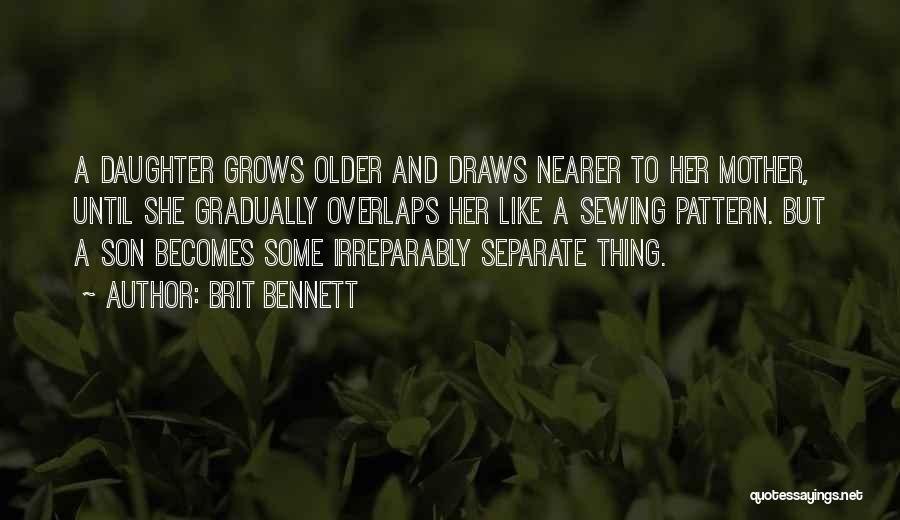 Son Grows Up Quotes By Brit Bennett