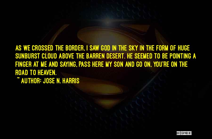 Son In Heaven Quotes By Jose N. Harris