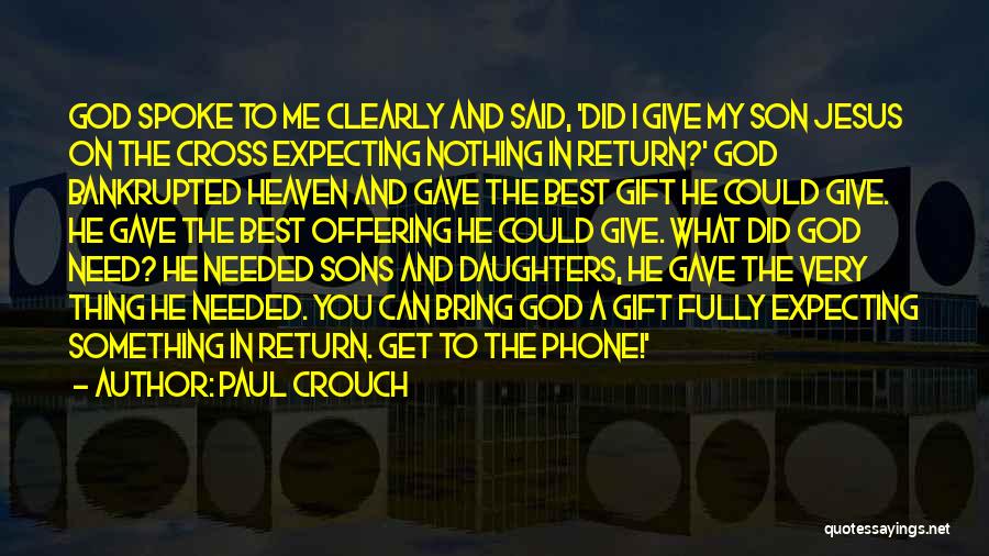 Son In Heaven Quotes By Paul Crouch