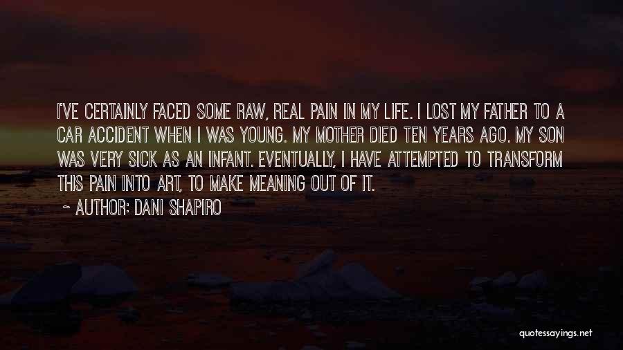Son Lost Father Quotes By Dani Shapiro