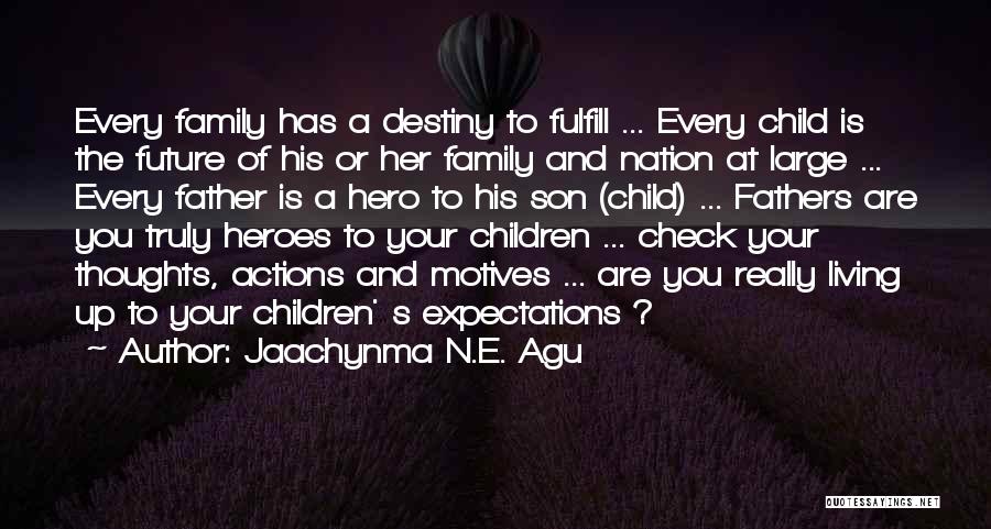Son N Father Quotes By Jaachynma N.E. Agu