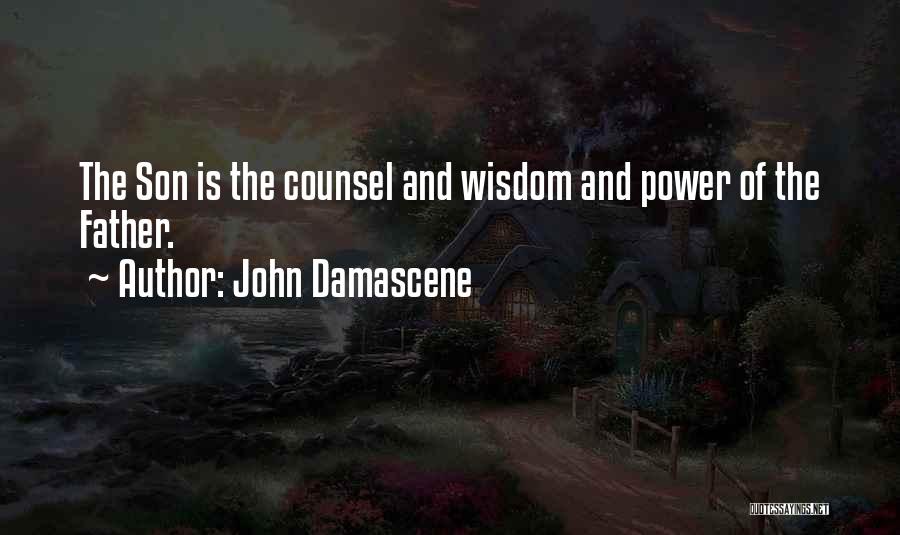 Son N Father Quotes By John Damascene