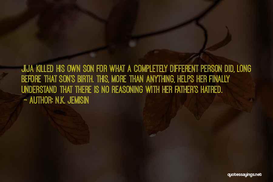 Son N Father Quotes By N.K. Jemisin