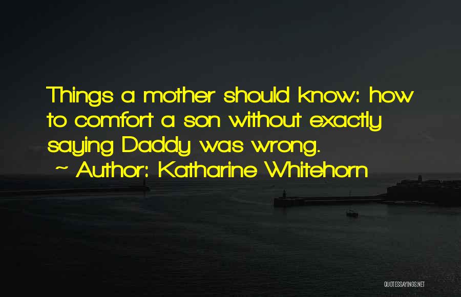Son N Mother Quotes By Katharine Whitehorn