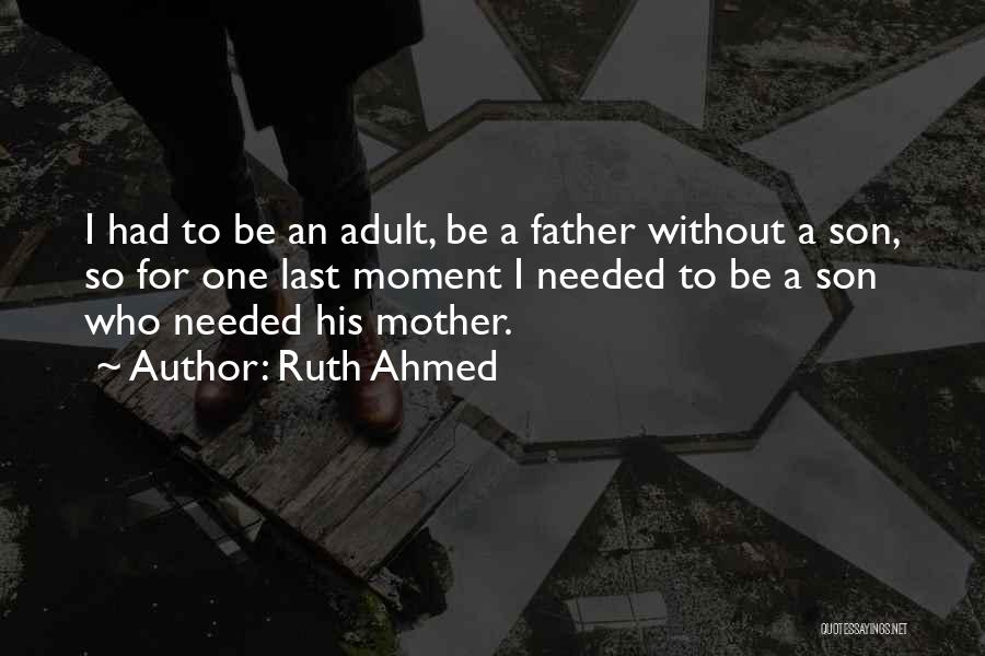 Son N Mother Quotes By Ruth Ahmed