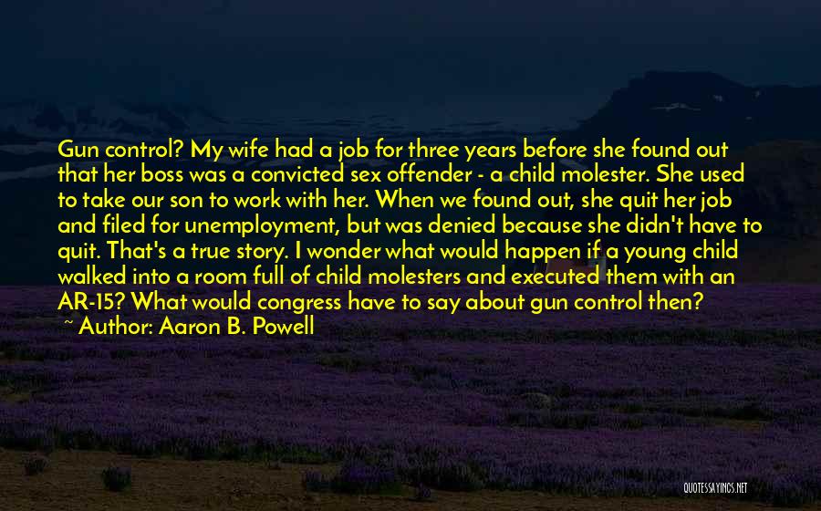 Son Of A Gun Quotes By Aaron B. Powell