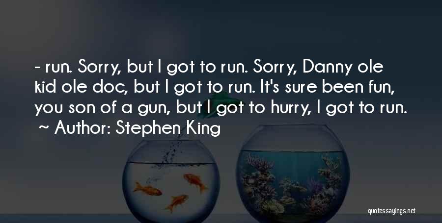 Son Of A Gun Quotes By Stephen King