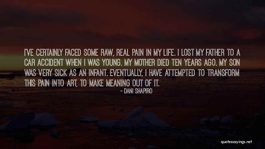Son Sick Quotes By Dani Shapiro Son Sick Quotes By Dani Shapiro