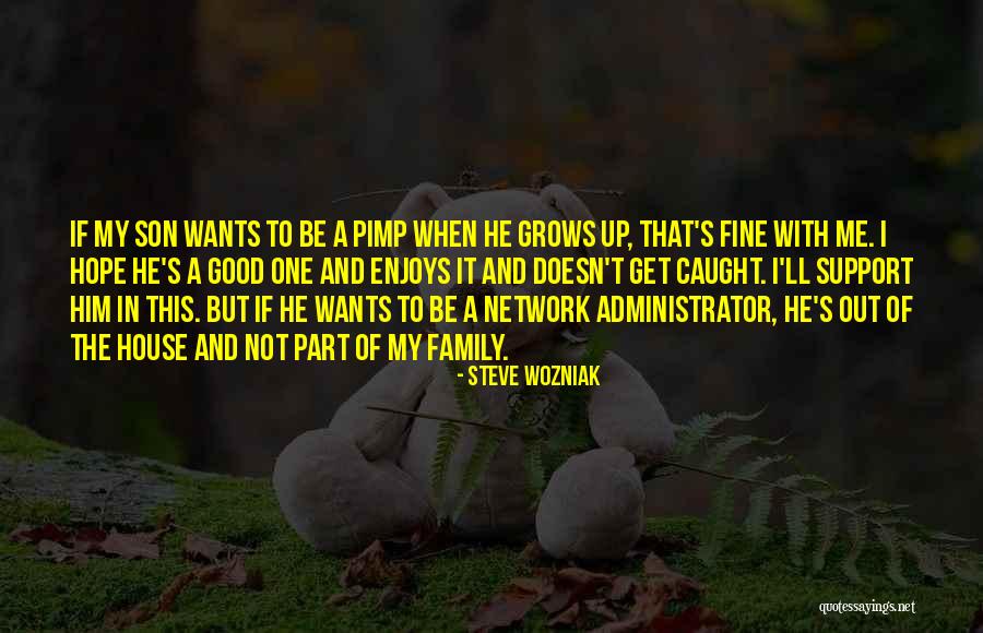 Son Support Quotes By Steve Wozniak Son Support Quotes By Steve Wozniak