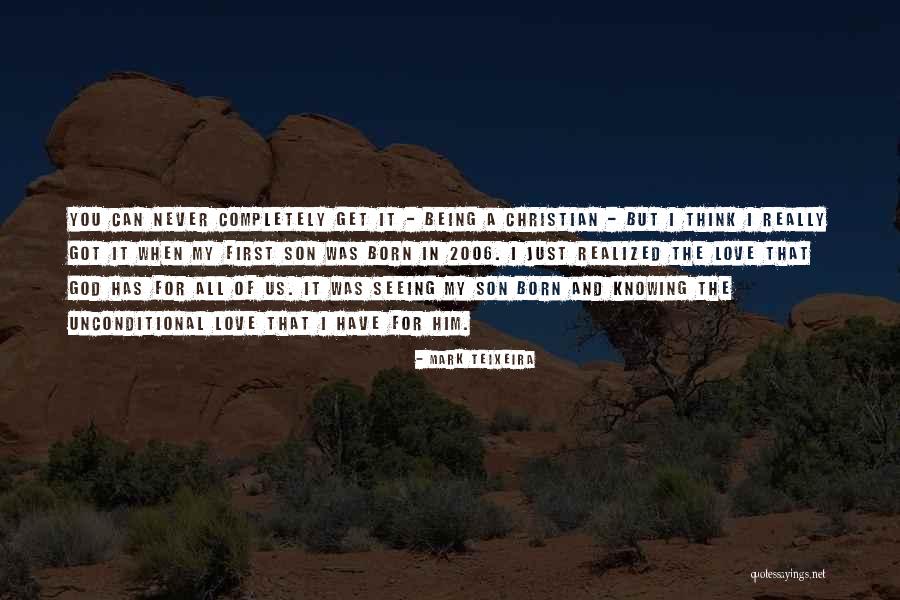 Son Unconditional Love Quotes By Mark Teixeira