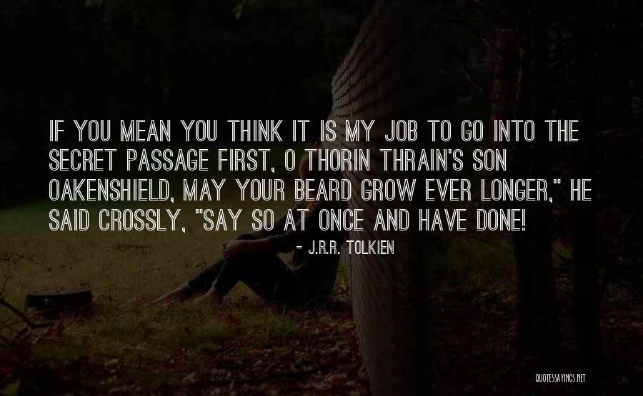 Son When You Grow Up Quotes By J.R.R. Tolkien Son When You Grow Up Quotes By J.R.R. Tolkien