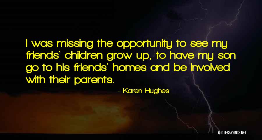 Son When You Grow Up Quotes By Karen Hughes Son When You Grow Up Quotes By Karen Hughes